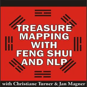 «Treasure Mapping with Feng Shui and NLP» by Christiane Turner,Jan Magner