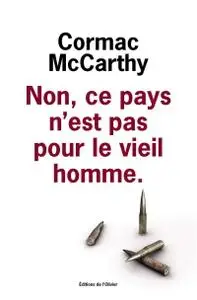 Cormac McCarthy, "Non, ce pays n'est pas pour le vieil homme"