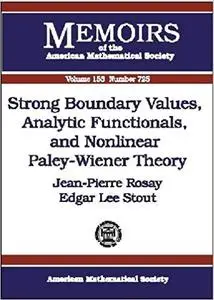 Strong Boundary Values, Analytic Functionals and Nonlinear Paley-Wiener Theory