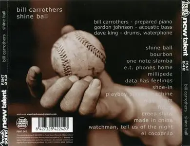 Bill Carrothers - Shine Ball (2005) {Fresh Sound New Talent FSNT 242}