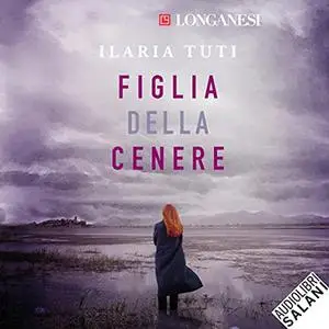 «Figlia della cenere» by Ilaria Tuti