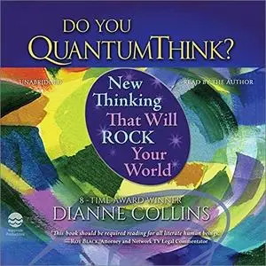 Do You QuantumThink?: New Thinking That Will Rock Your World [Audiobook]