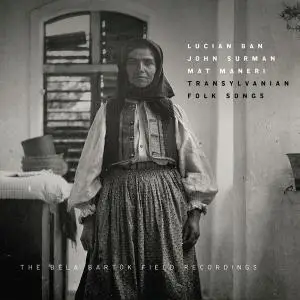 Lucian Ban, John Surman, Mat Maneri - Transylvanian Folk Songs (2020) [Official Digital Download]