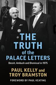 The Truth of the Palace Letters: Deceit, Ambush and Dismissal in 1975