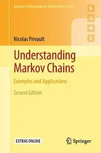 Understanding Markov Chains: Examples and Applications, 2nd Edition (Repost)