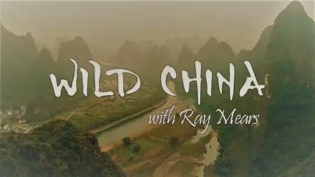 ITV - Wild China with Ray Mears Series 1 Part 1 Beijing and the Great Wall (2021)