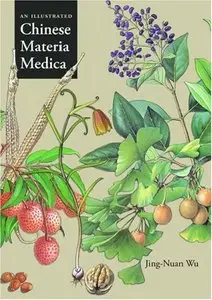 An Illustrated Chinese Materia Medica by Jing-Nuan Wu (Repost)