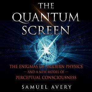 The Quantum Screen: The Enigmas of Modern Physics and a New Model of Perceptual Consciousness (Audiobook)
