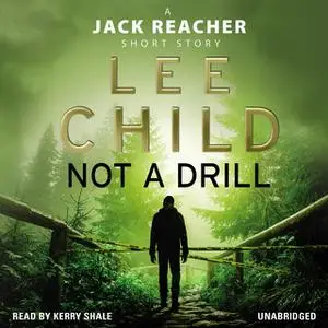 «Not a Drill (A Jack Reacher short story)» by Lee Child