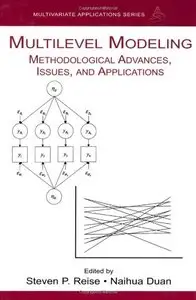 Multilevel Modeling: Methodological Advances, Issues, and Applications (Repost)