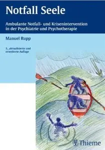 Notfall Seele: Ambulante Notfall- und Krisenintervention in der Psychiatrie und Psychotherapie (Auflage: 3) [Repost]