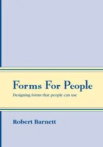 Forms for People: Designing Forms That People Can Use
