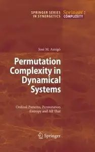 Permutation Complexity in Dynamical Systems: Ordinal Patterns, Permutation Entropy and All That