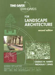 "Time-Saver Standards for Landscape Architecture" by  Charles Ward Harris, Nicholas T. Dines, Kyle D. Brown (Repost)