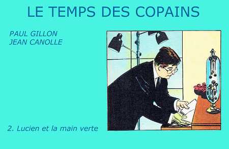 Le Temps des Copains - Tome 2 - Lucien et la Main Verte