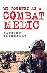 My Journey as a Combat Medic: From Desert Storm to Operation Enduring Freedom