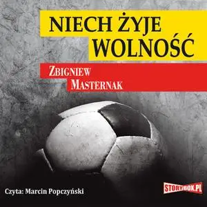 «Niech żyje wolność» by Zbigniew Masternak