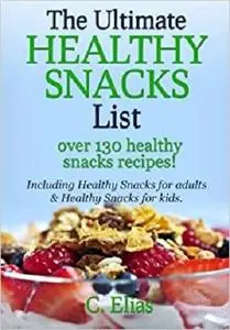 The Ultimate Healthy Snack List including Healthy Snacks for Adults & Healthy Snacks for Kids