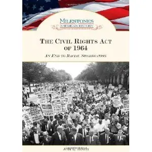 The Civil Rights Act of 1964: An End to Racial Segregation
