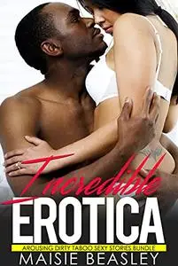 Incredible Erotica - Arousing Dirty Taboo Sexy Stories Bundle