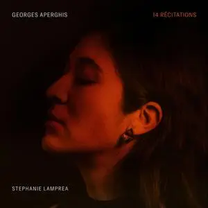 Stephanie Lamprea - Georges Aperghis- 14 Récitations, Op. 46 (2023) [Official Digital Download]