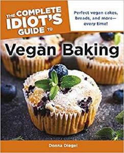The Complete Idiot's Guide to Vegan Baking