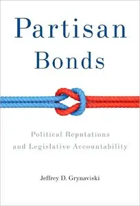 Partisan Bonds: Political Reputations and Legislative Accountability (repost)