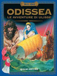 Omero - Odissea. Le avventure di Ulisse. (Miti oro)
