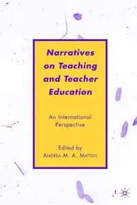 Narratives on Teaching and Teacher Education: An International Perspective (repost)