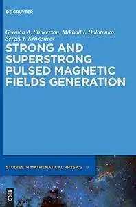 Strong and Superstrong Pulsed Magnetic Fields Generation