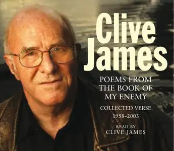 «Poems From The Book of My Enemy» by Clive James
