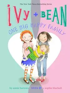 «Ivy and Bean One Big Happy Family» by Annie Barrows