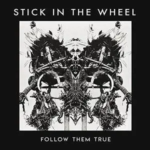 Stick In The Wheel - Follow Them True (2018) [Official Digital Download 24/96]