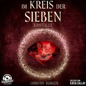 «Im Kreis der Sieben - Kristalle, Band 3» by Christin Burger