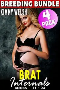 «Brat Internals Breeding Bundle : Books 21 – 24» by Kimmy Welsh