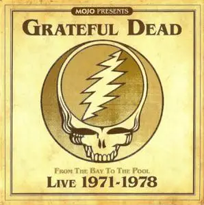 Grateful Dead - Mojo Presents: From The Bay To The Pool (Live 1971-1978) (2022)