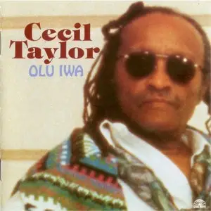 Cecil Taylor - Olu Iwa (1994)