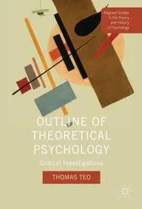 Outline of Theoretical Psychology: Critical Investigations