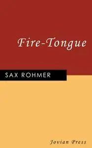 «Fire-Tongue» by Sax Rohmer