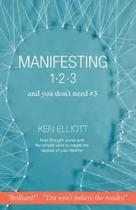 «Manifesting 1,2,3» by Ken Elliott