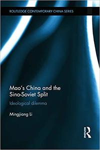 Mao’s China and the Sino-Soviet Split: Ideological Dilemma