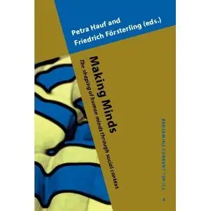 Making Minds: The shaping of human minds through social context (Benjamins Current Topics)