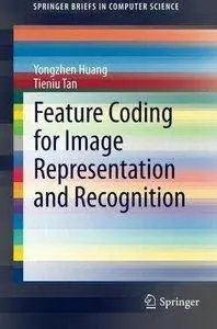 Feature Coding for Image Representation and Recognition (Repost)