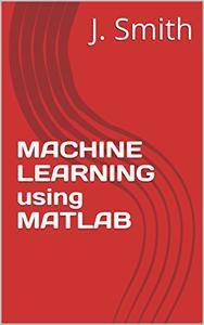 MACHINE LEARNING using MATLAB