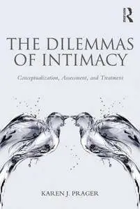The Dilemmas of Intimacy: Conceptualization, Assessment, and Treatment
