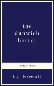 «The Dunwich Horror» by H.P. Lovecraft