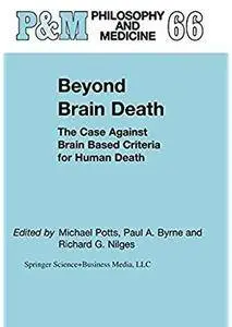 Beyond Brain Death: The Case Against Brain Based Criteria for Human Death [Repost]