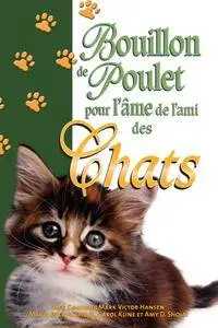 Collectif, "Bouillon de poulet pour l'âme de l'ami des chats"