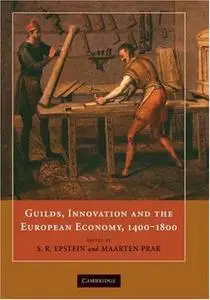 Guilds, Innovation and the European Economy, 1400-1800