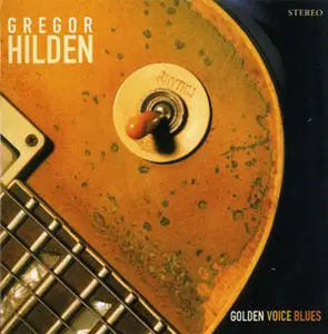 Gregor Hilden - Golden Voice Blues (2006)